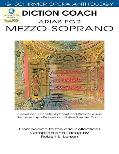 9781423413097: Diction Coach Arias for Mezzo-Soprano: International Phonetic Alphabet and Diction Lessons Recorded by a Professional, Native Speaker Coach (Diction Coach - G. Schirmer Opera Anthology)