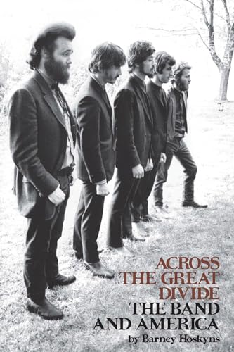 Beispielbild fr Across the Great Divide: The Band and America zum Verkauf von WorldofBooks