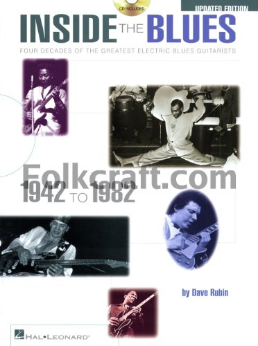 Beispielbild fr Inside the Blues, 1942-1982 : Four Decades of the Greatest Electric Blues Guitarists zum Verkauf von Better World Books