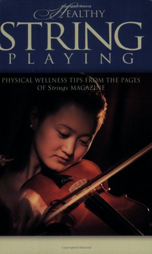 9781423418085: Healthy string playing violon: Physical Wellness Tips