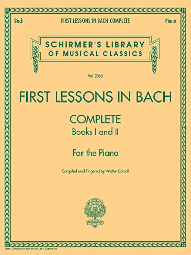 Beispielbild fr First Lessons in Bach, Complete: For the Piano (Schirmer's Library of Musical Classics) zum Verkauf von HPB-Emerald