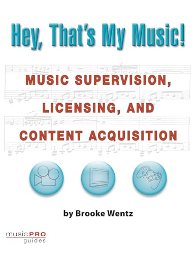 Stock image for Hey, That's My Music!: Music Supervision, Licensing and Content Acquisition for sale by ThriftBooks-Dallas