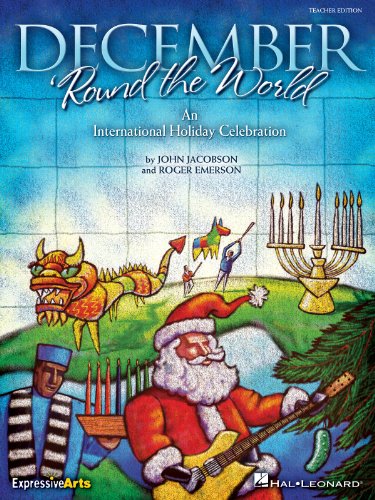 December 'Round the World: An International Holiday Celebration (Teacher's Edition) (9781423425786) by John Jacobson