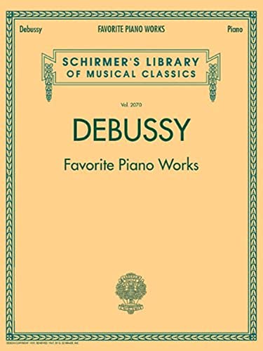 Stock image for Debussy - Favorite Piano Works: Schirmer Library of Classics Volume 2070 for sale by Blackwell's