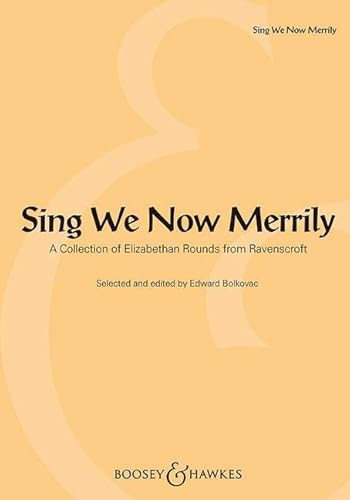 9781423430452: Sing We Now Merrily: A Collection of Elizabethan Rounds from Ravenscroft