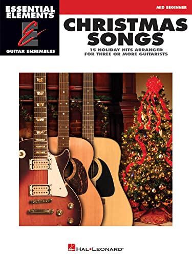 Imagen de archivo de Christmas Songs - 15 Holiday Hits Arranged for Three or More Guitarists: Essential Elements Guitar Ensembles Mid Beginner Level a la venta por ThriftBooks-Dallas