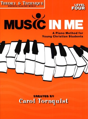 Beispielbild fr Theory & Technique - Level 4: Music in Me - A Piano Method for Young Christian Students zum Verkauf von HPB Inc.