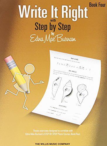 Imagen de archivo de Write It Right - Book 4: Written Lessons Designed to Correlate Exactly with Edna Mae Burnam's Step by Step/Mid-Elementary (Step by Step (Hal Leonard)) a la venta por SecondSale