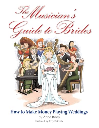 9781423438748: The musician's guide to brides livre sur la musique: How to Make Money Playing Weddings