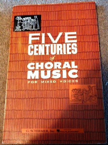 Beispielbild fr Five Centuries of Choral Music for Mixed Voices zum Verkauf von Better World Books
