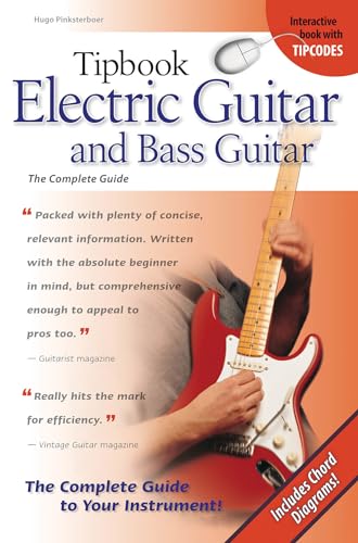 Tipbook Electric Guitar & Bass Guitar: The Complete Guide (9781423442745) by Pinksterboer, Hugo