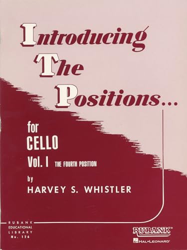 Imagen de archivo de Introducing the Positions for Cello: Volume 1 - Fourth Position (Rubank Educational Library, 126) a la venta por HPB-Emerald