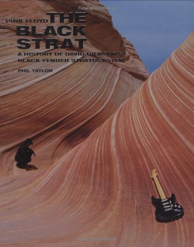 Stock image for Pink Floyd: The Black Strat: A History of David Gilmour's Black Fender Stratocaster for sale by HPB-Red