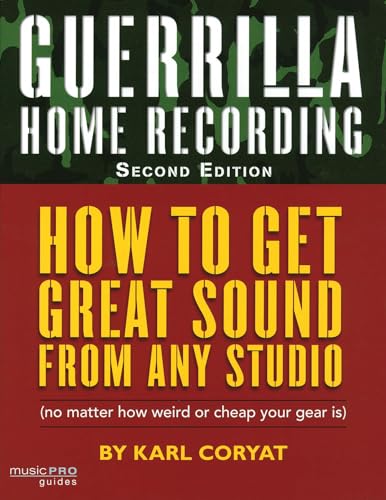 Guerrilla Home Recording, Second Edition - Karl Coryat