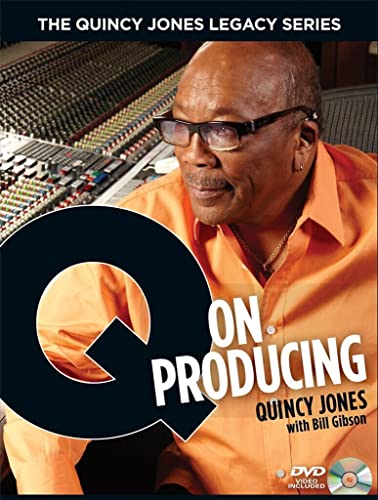 Beispielbild fr The Quincy Jones Legacy Series: Q on Producing : The Soul and Science of Mastering Music and Work zum Verkauf von Better World Books