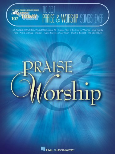 Stock image for The Best Praise Worship Songs Ever: E-Z Play Today Volume 107 (E-z Play Today, 107) for sale by Big River Books