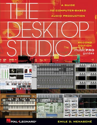 9781423463313: The desktop studio - revised edition: A Guide To Computer-Based Audio Production (Music Pro Guides)