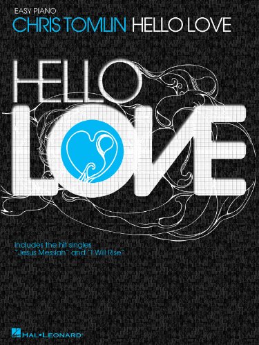 Chris Tomlin - Hello Love (9781423465157) by Tomlin, Chris