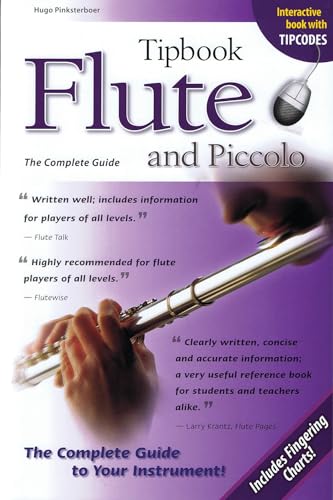 Tipbook Flute and Piccolo: The Complete Guide (9781423465256) by Pinksterboer, Hugo