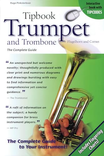Stock image for Tipbook Trumpet and Trombone, Flugelhorn and Cornet : The Complete Guide for sale by Better World Books
