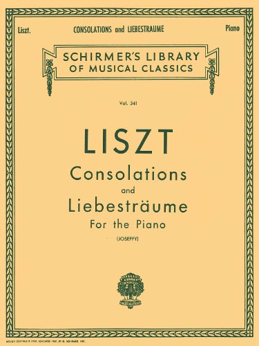 9781423465997: Consolations and Liebestraume: Schirmer Library of Classics Volume 341 Piano Solo (Schirmer's Library of Musical Classics)
