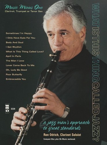 What Is This Thing Called Jazz?: Music Minus One: Clarinet, Trumpet or Tenor Sax (9781423468813) by [???]