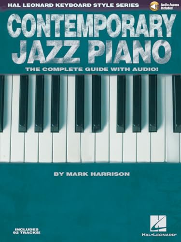 Contemporary Jazz Piano - The Complete Guide with Online Audio!: Hal Leonard Keyboard Style Series (9781423468998) by Harrison, Mark