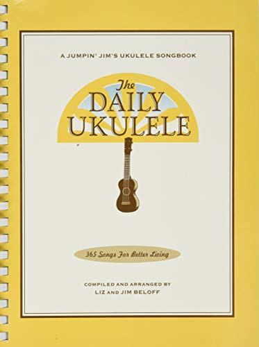 9781423477754: The daily ukulele ukulele: 365 Songs for Better Living (Jumpin' Jim's Ukulele Songbooks)
