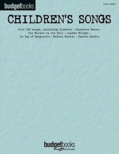 Children's Songs: Budget Books (9781423480334) by Hal Leonard Corp.