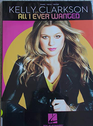 Imagen de archivo de Kelly Clarkson - All I Ever Wanted (Piano/Vocal/guitar) a la venta por Ergodebooks