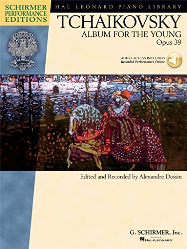 Stock image for Tchaikovsky - Album for the Young, Opus 39 Piano Solo With companion recorded performances online (Schirmer Performance Editions) for sale by Front Cover Books