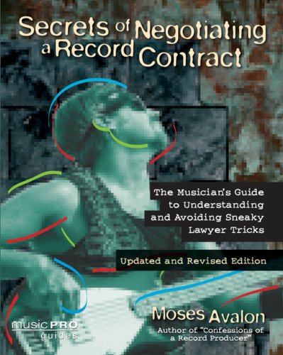 Secrets of Negotiating a Record Contract: Music Pro Guides (9781423484486) by Avalon, Moses