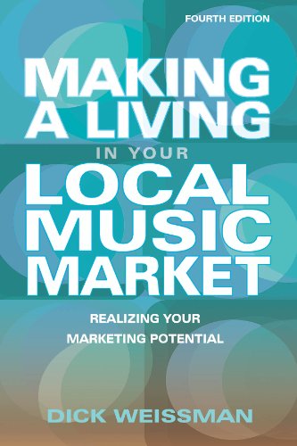Imagen de archivo de Making a Living in Your Local Music Market : Realizing Your Marketing Potential a la venta por Better World Books
