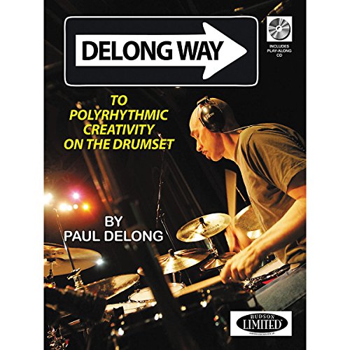 Beispielbild fr Delong Way: To Polyrhythmic Creativity on the Drumset zum Verkauf von Zoom Books Company