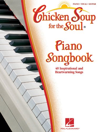 9781423485490: Chicken Soup for the Soul Piano Songbook: 40 Inspirational and Heartwarming Songs (Piano/Vocal/Guitar Songbook)