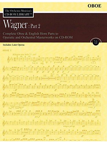 Orchestra Musician's CD-ROM Library Vol. 12 Wagner Part 2 Oboe (9781423485681) by Richard Wagner