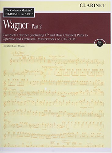 Orchestra Musician's CD-ROM Library Vol. 12 Wagner Part 2 Clarinet (9781423485698) by Richard Wagner