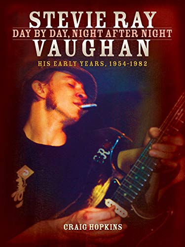 9781423485988: Stevie Ray Vaughan: Day by Day, Night After Night: His Early Years, 1954-1982