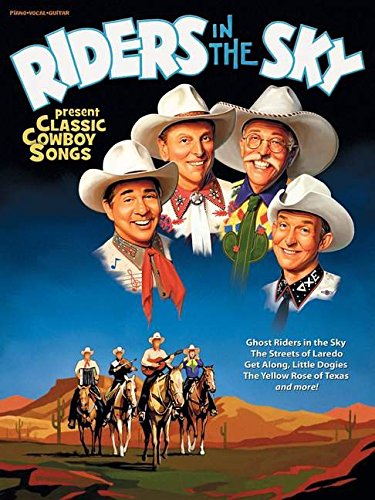 Beispielbild fr Riders in the Sky Present Classic Cowboy Songs: Piano, Vocal, Guitar zum Verkauf von Revaluation Books