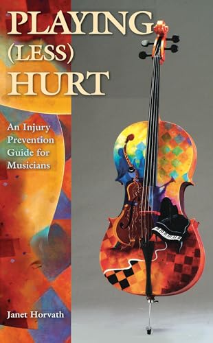 Imagen de archivo de Playing (Less) Hurt: An Injury Prevention Guide for Musicians a la venta por Zoom Books Company