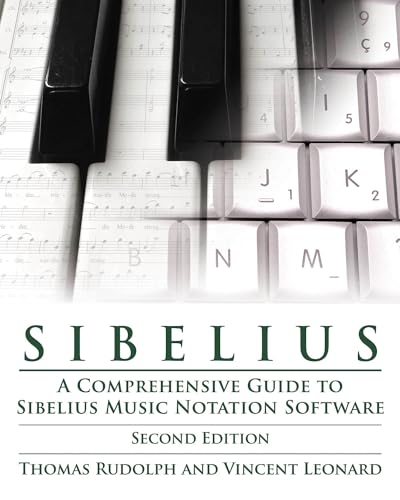 9781423488477: Sibelius: A Comprehensive Guide to Sibelius Music Notation SoftwareUpdated (Technical Reference)