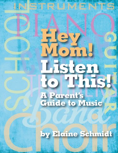 Hey Mom! Listen to This!: A Parent's Guide to Music (9781423488842) by Schmidt, Elaine