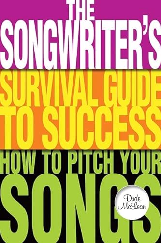 Imagen de archivo de The Songwriters Survival Guide to Success: How to Pitch Your Songs (Music Pro Guides) a la venta por boyerbooks