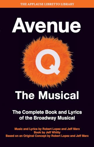 Beispielbild fr Avenue Q: the Musical: The Complete Book and Lyrics of the Broadway Musical zum Verkauf von Magers and Quinn Booksellers