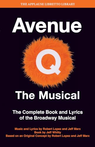 9781423489047: Avenue Q: The Musical : The Complete Book and Lyrics of the Broadway Musical (Applause Libretto Library)