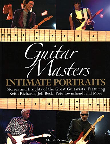 Beispielbild fr Guitar Masters : Intimate Portraits zum Verkauf von Better World Books