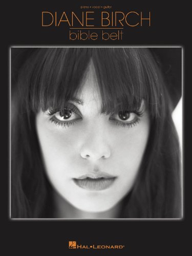 Diane Birch - Bible Belt Piano, Vocal and Guitar Chords (9781423491866) by [???]