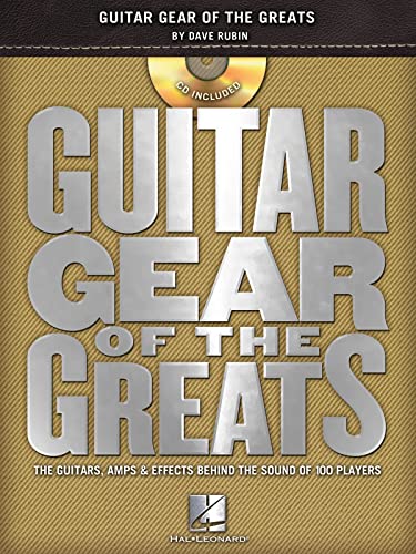 Beispielbild fr Guitar Gear of the Greats: The Guitars, Amps & Effects Behind the Sound of 100 Players zum Verkauf von Wonder Book