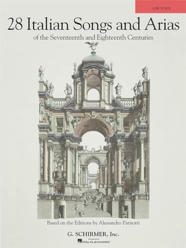 Imagen de archivo de 28 Italian Songs Arias of the 17th 18th Centuries: Based on the Editions by Alessandro Parisotti Low Voice, Book only a la venta por Red's Corner LLC