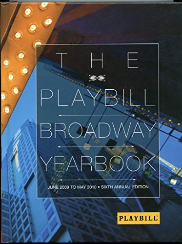 Stock image for The Playbill Broadway Yearbook: June 2009 to May 2010: Sixth Annual Edition for sale by ThriftBooks-Dallas